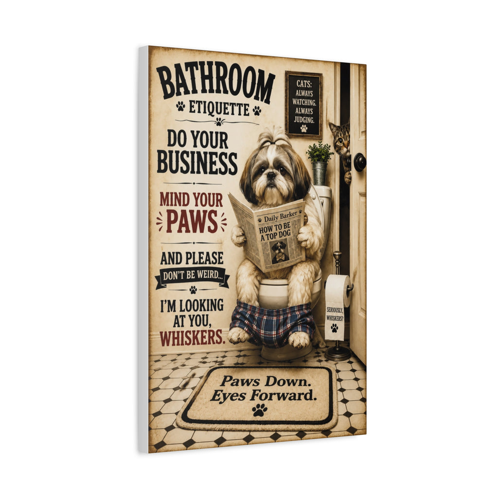 Funny Bathroom Etiquette Canvas, Shih Tzu Dog Wall Art, Ready to Hang