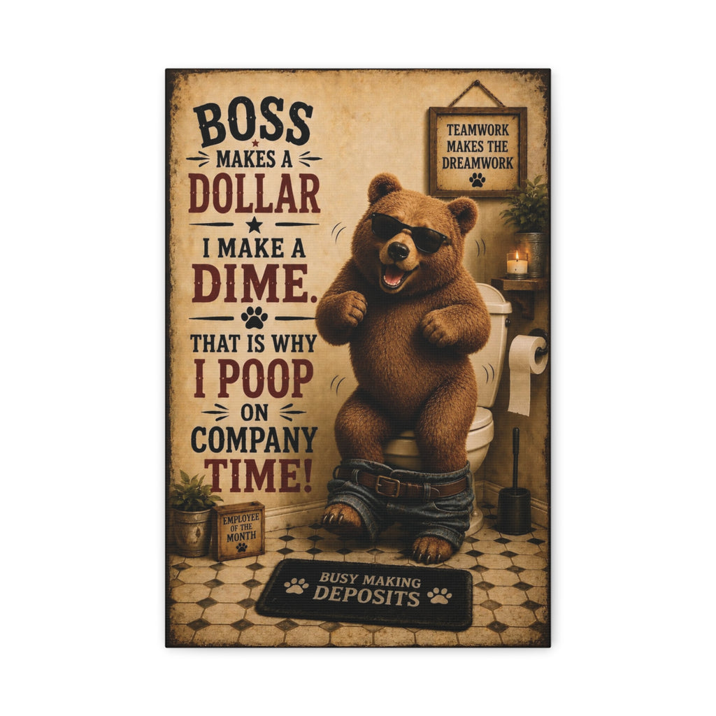 Funny Bathroom Canvas, Boss Makes a Dollar Bear Wall Art, Ready to Hang
