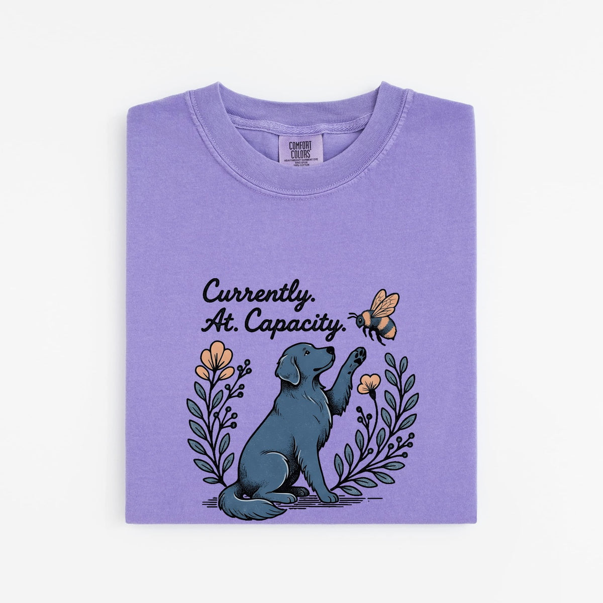 Currently At Capacity Dog Shirt – Funny Dog Lover Tee – Overwhelmed Introvert Tee – Cute Dog & Bee Graphic Shirt