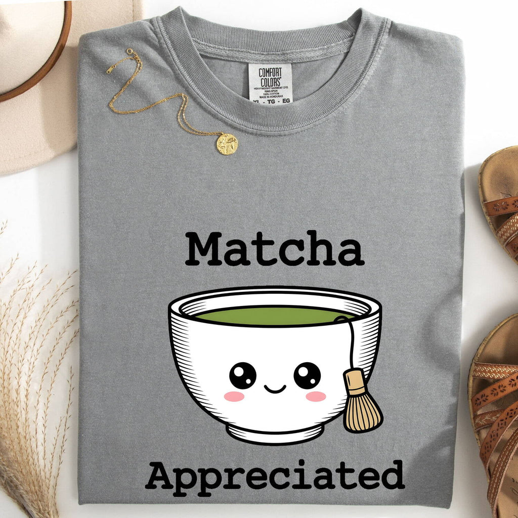 Matcha Shirt, Matcha Appreciated Tee, Cute Green Tea Shirt