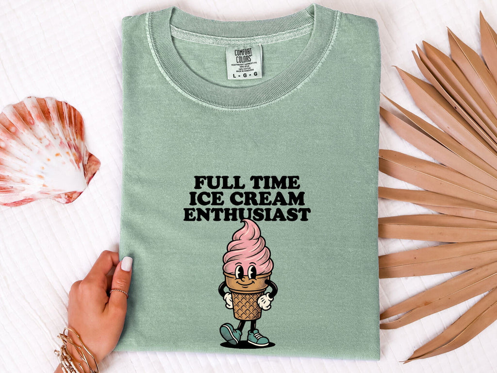 Full Time Ice Cream Enthusiast Shirt, Ice Cream Lover Tee, Funny Dessert Shirt