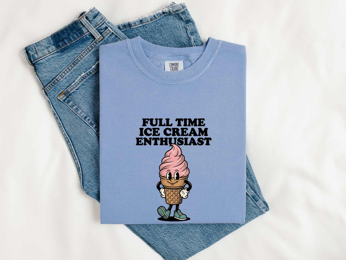 Full Time Ice Cream Enthusiast Shirt, Ice Cream Lover Tee, Funny Dessert Shirt