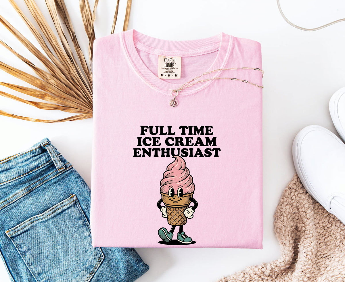 Full Time Ice Cream Enthusiast Shirt, Ice Cream Lover Tee, Funny Dessert Shirt
