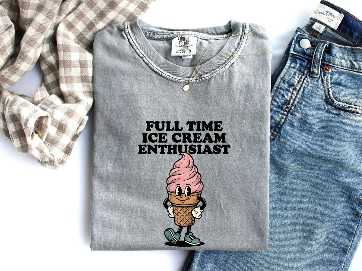 Full Time Ice Cream Enthusiast Shirt, Ice Cream Lover Tee, Funny Dessert Shirt