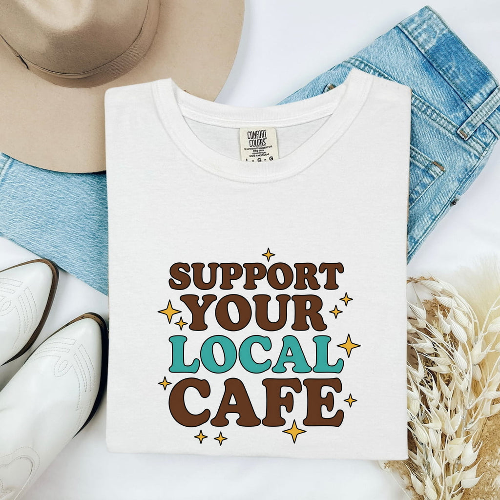 Support Your Local Cafe Shirt, Coffee Lover Tee, Barista Gift