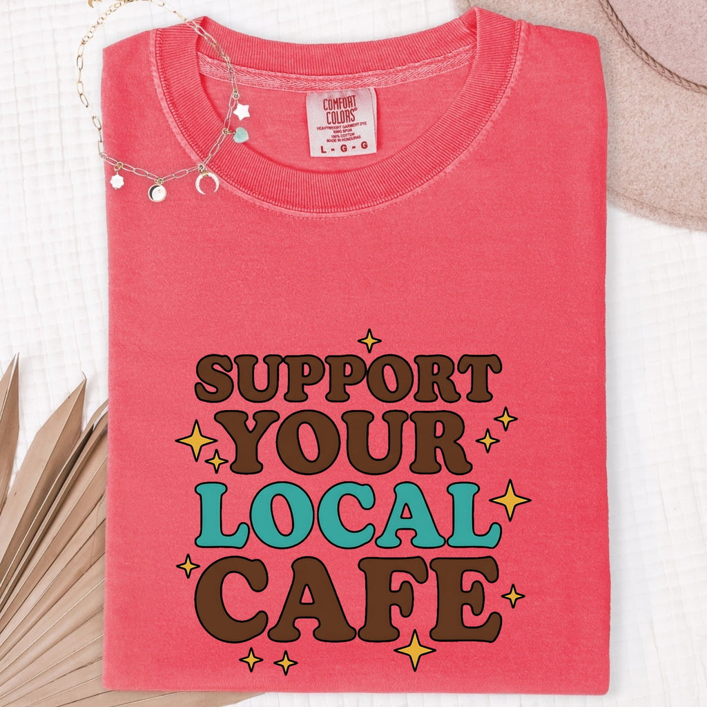 Support Your Local Cafe Shirt, Coffee Lover Tee, Barista Gift