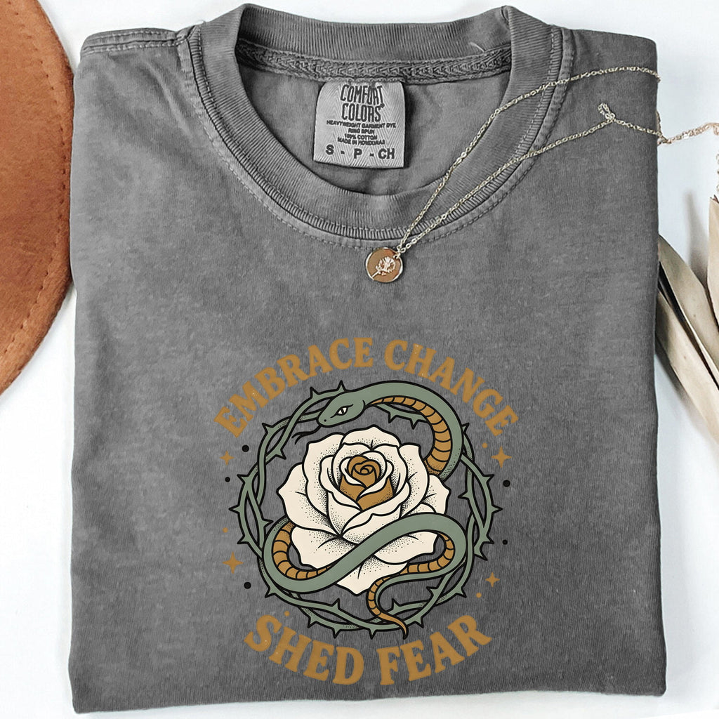 Embrace Change Shed Fear Tee – Snake & Rose Graphic Tee – Inspirational Shirt