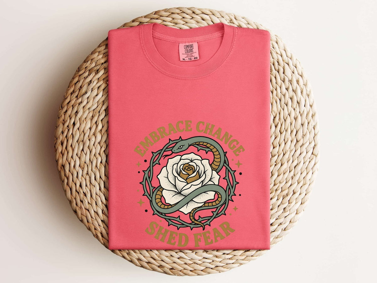 Embrace Change Shed Fear Tee – Snake & Rose Graphic Tee – Inspirational Shirt