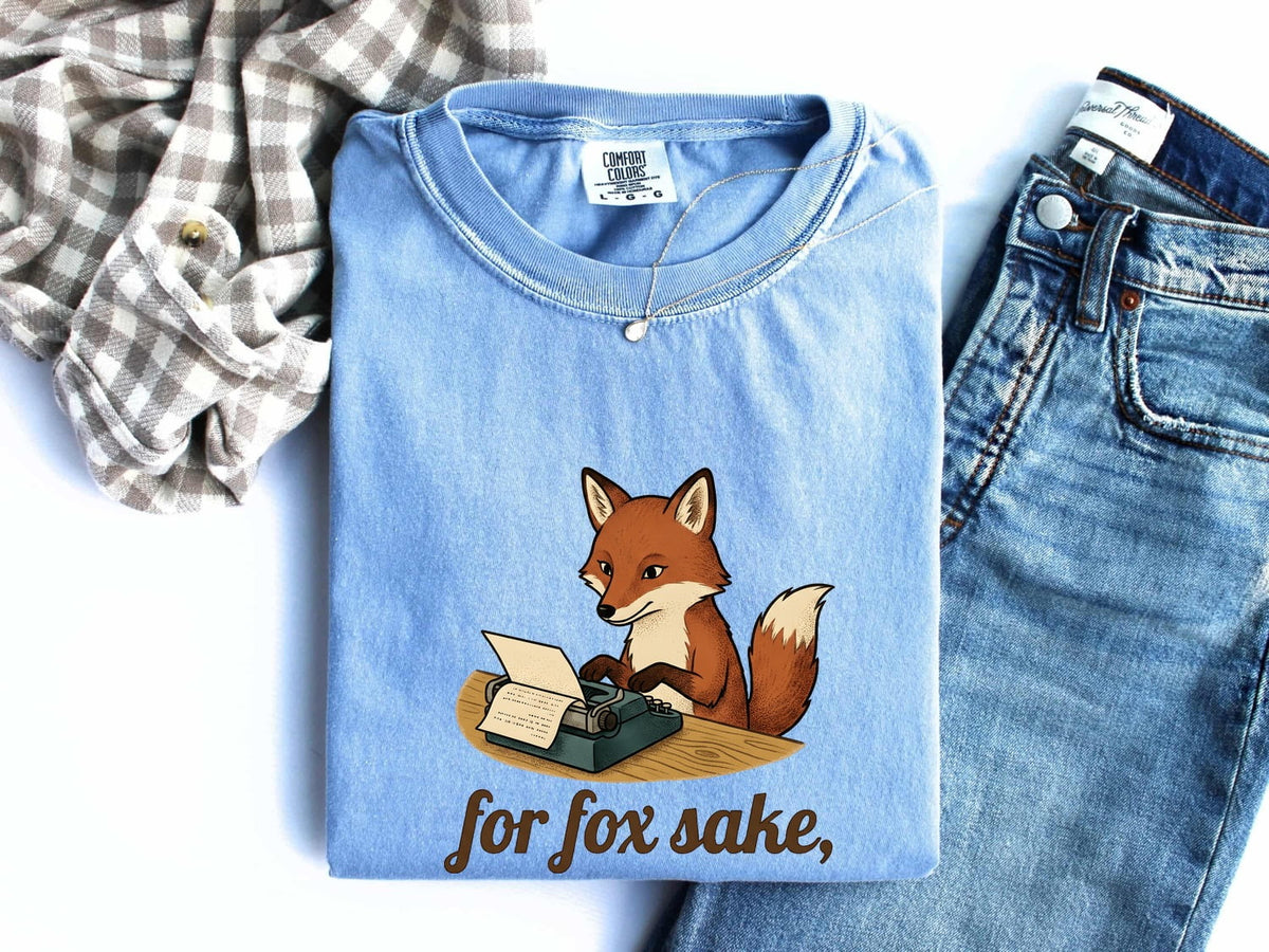 For Fox Sake Shirt, Funny Fox Tee, Writer Humor Tee