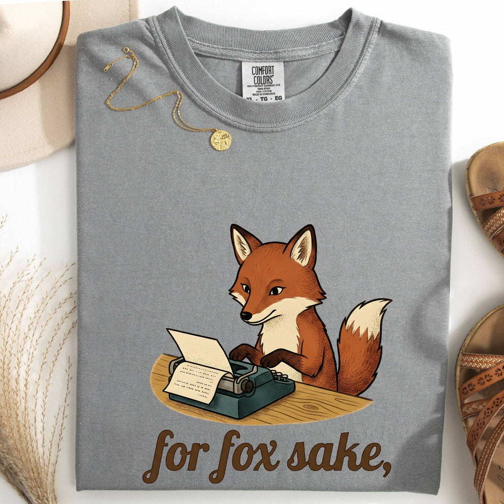 For Fox Sake Shirt, Funny Fox Tee, Writer Humor Tee