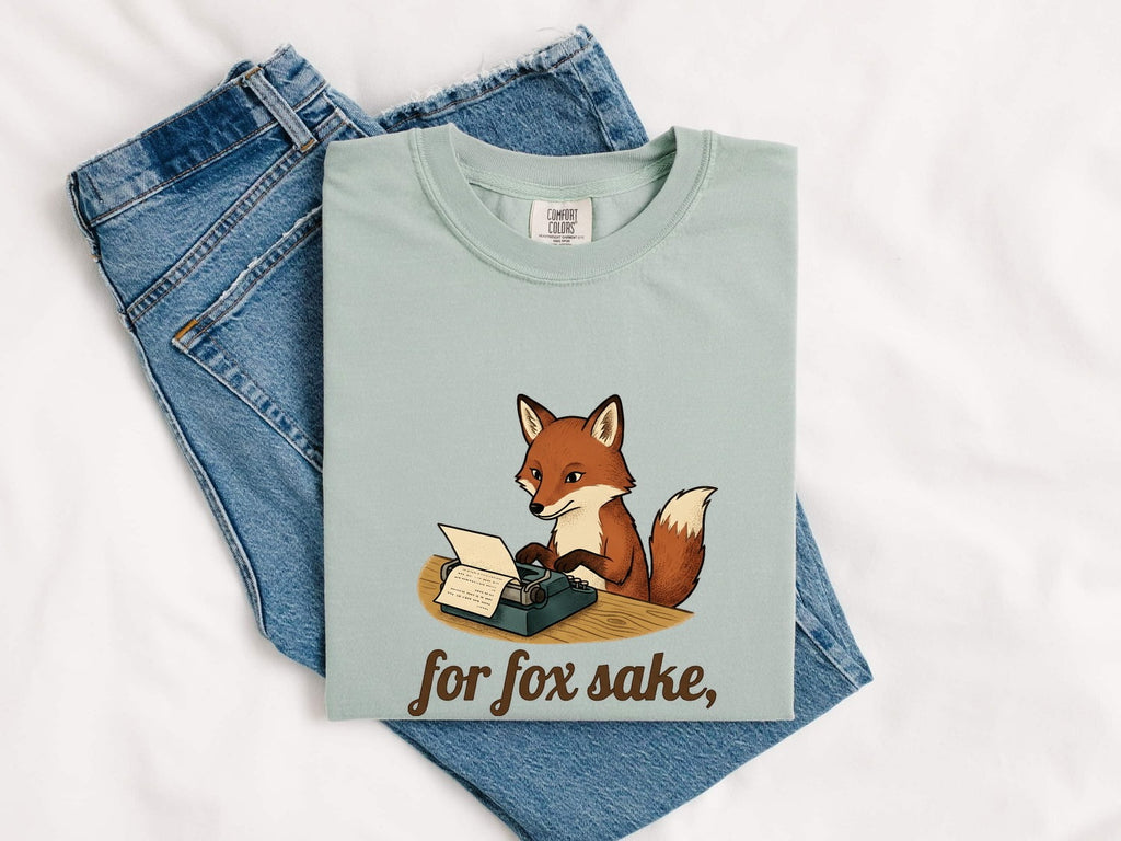 For Fox Sake Shirt, Funny Fox Tee, Writer Humor Tee