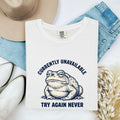 Currently Unavailable Shirt, Try Again Never Tee, Funny Frog Shirt