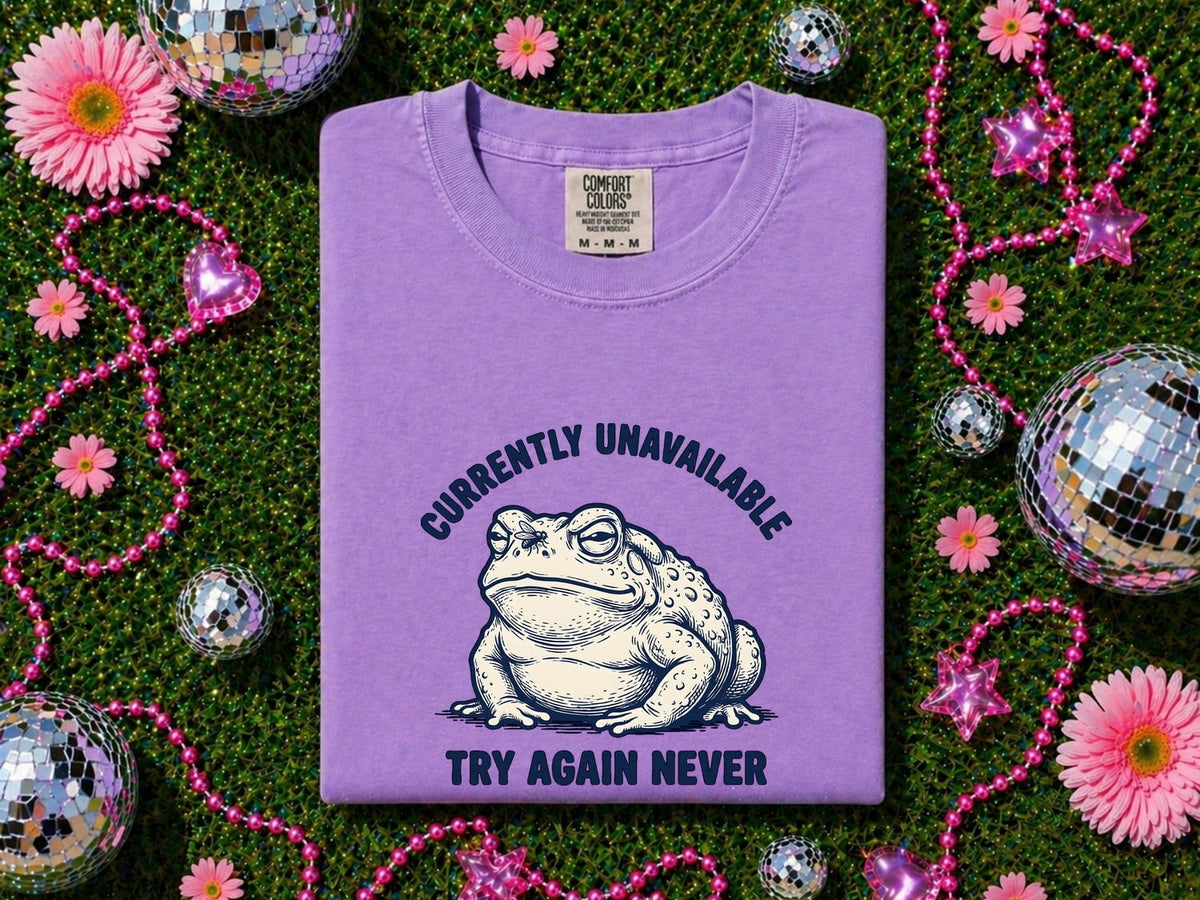 Currently Unavailable Shirt, Try Again Never Tee, Funny Frog Shirt