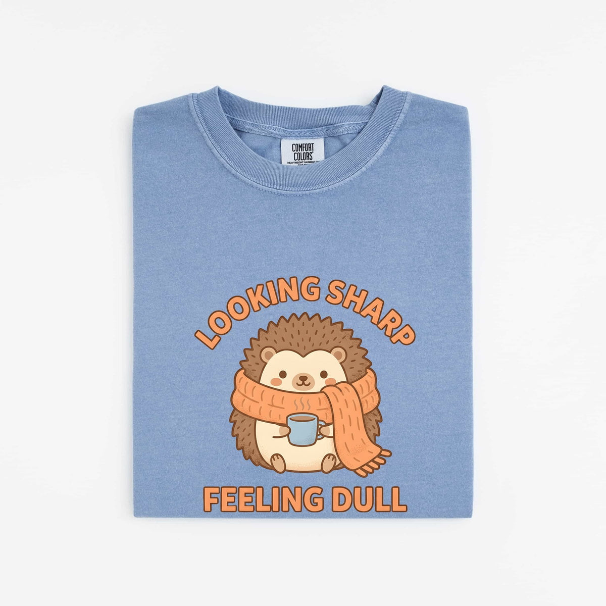 Looking Sharp Feeling Dull Shirt, Funny Hedgehog Tee, Cute Animal Graphic Tee