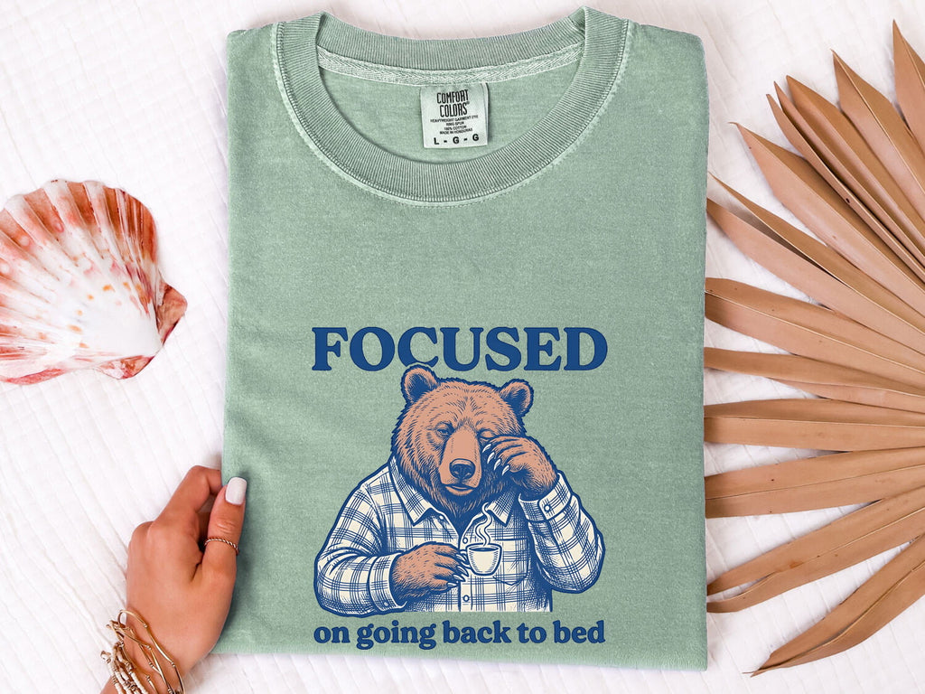 Focused on Going Back to Bed Shirt, Funny Bear Tee, Sleep Lover Gift
