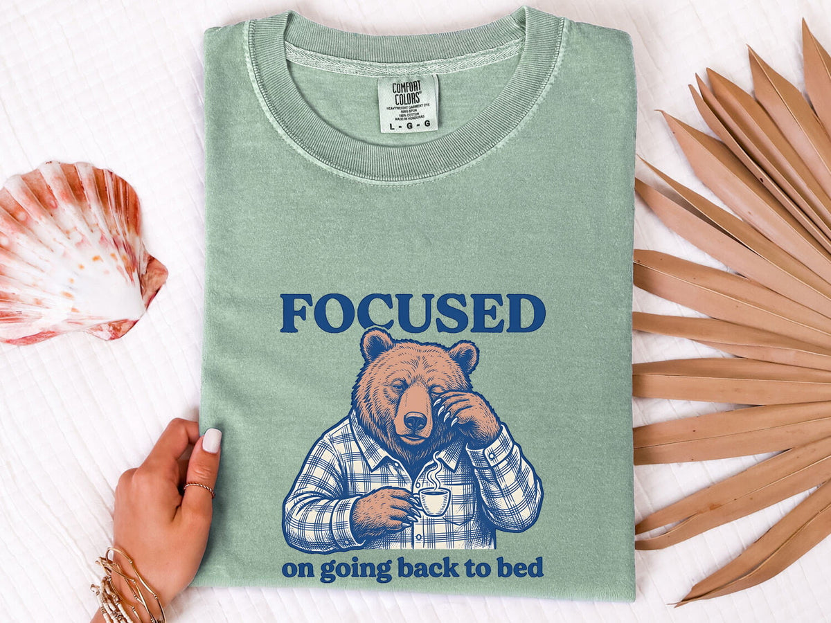 Focused on Going Back to Bed Shirt, Funny Bear Tee, Sleep Lover Gift