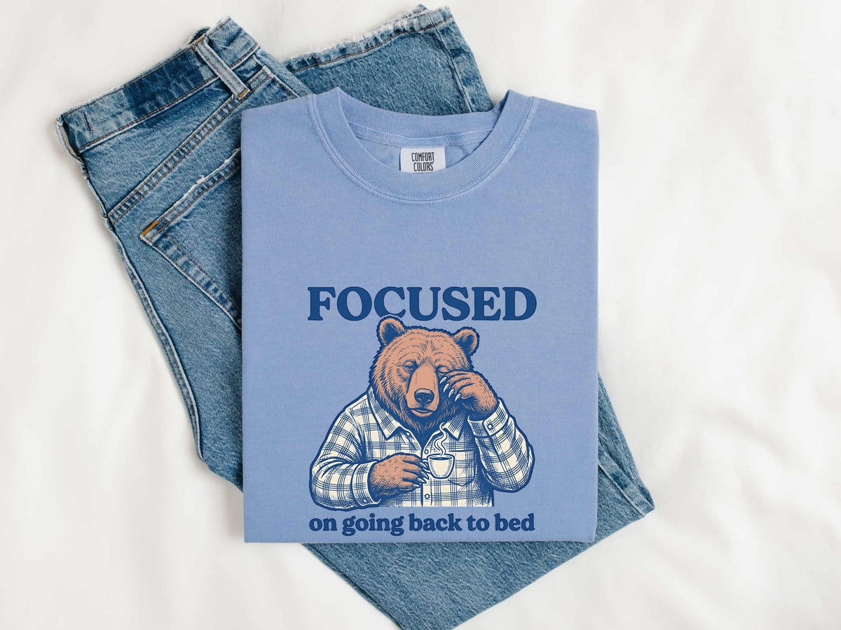 Focused on Going Back to Bed Shirt, Funny Bear Tee, Sleep Lover Gift