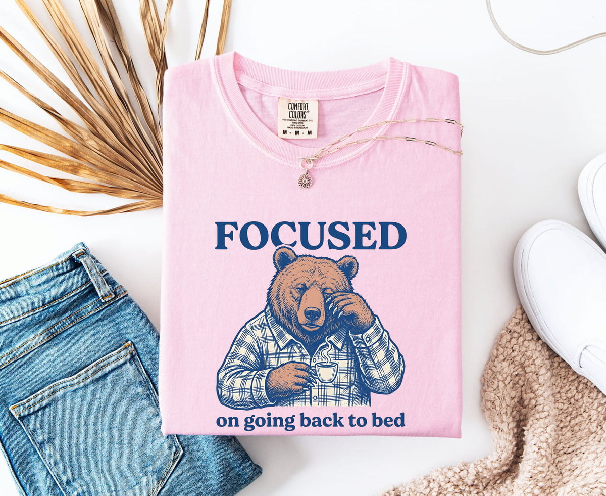 Focused on Going Back to Bed Shirt, Funny Bear Tee, Sleep Lover Gift