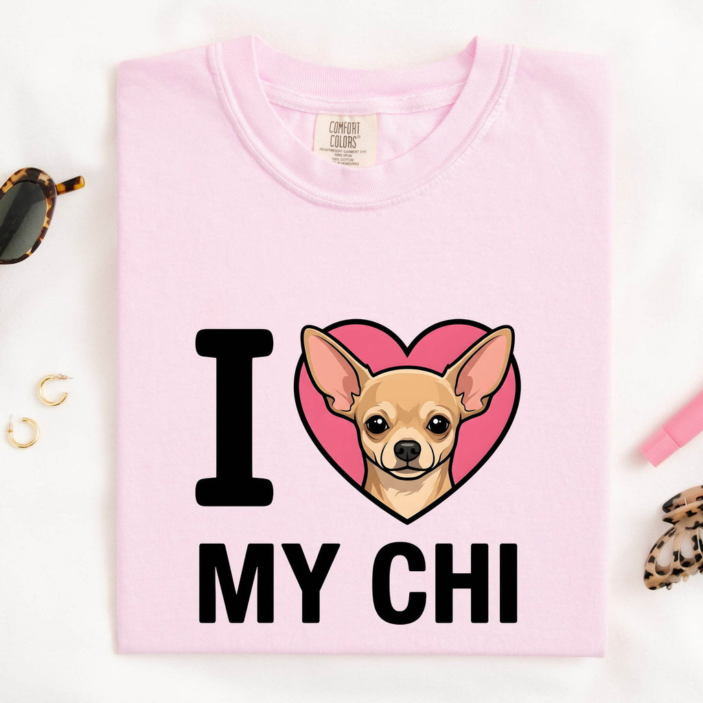 I Love My Chi Shirt, Chihuahua Mom Tee, Chihuahua Lover Gift, Dog Mom Shirt