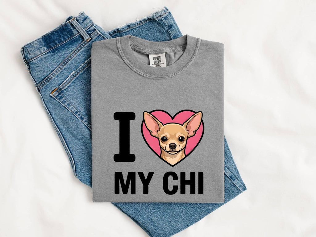 I Love My Chi Shirt, Chihuahua Mom Tee, Chihuahua Lover Gift, Dog Mom Shirt