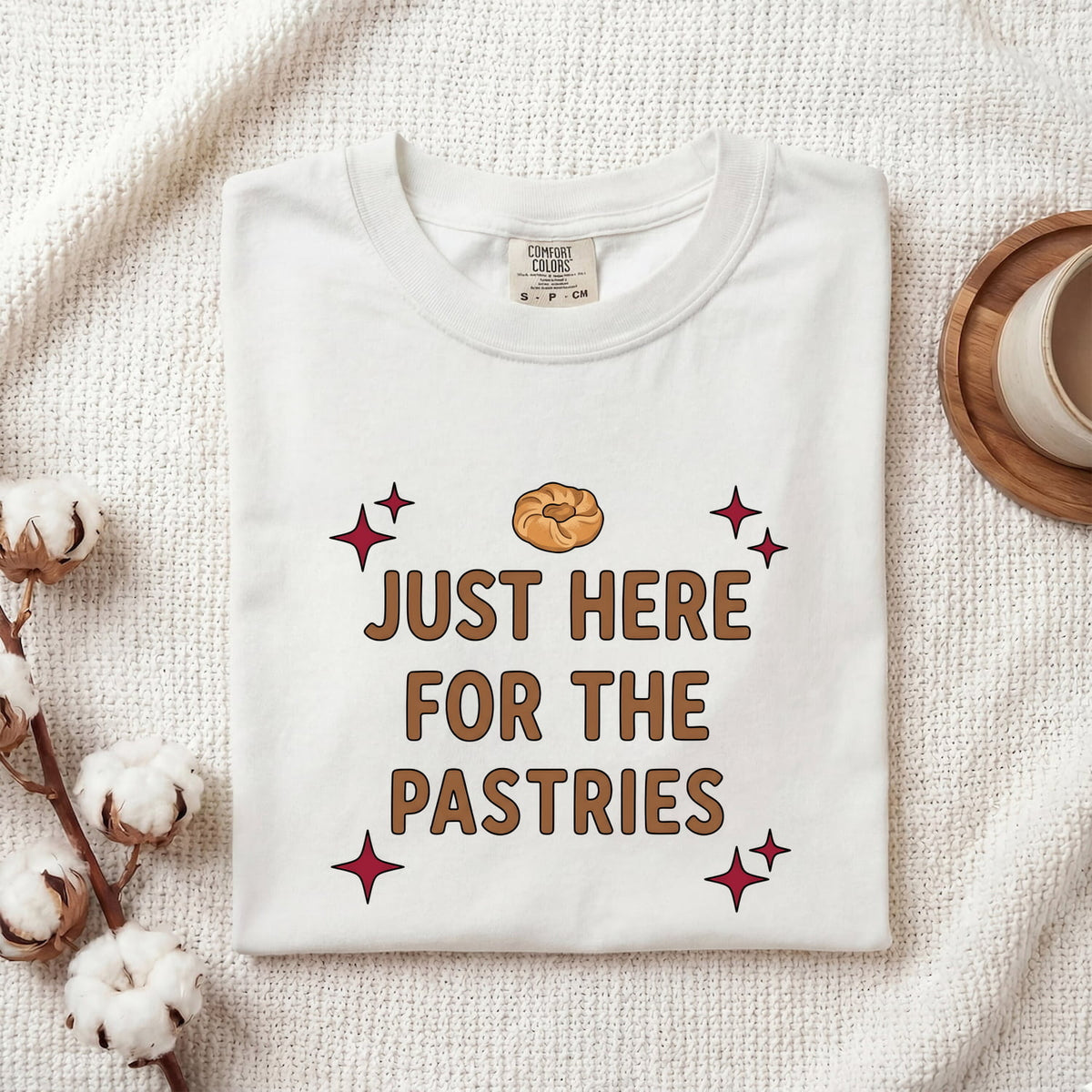 Just Here for the Pastries Shirt, Funny Baker Tee, Pastry Lover Gift, Foodie Shirt