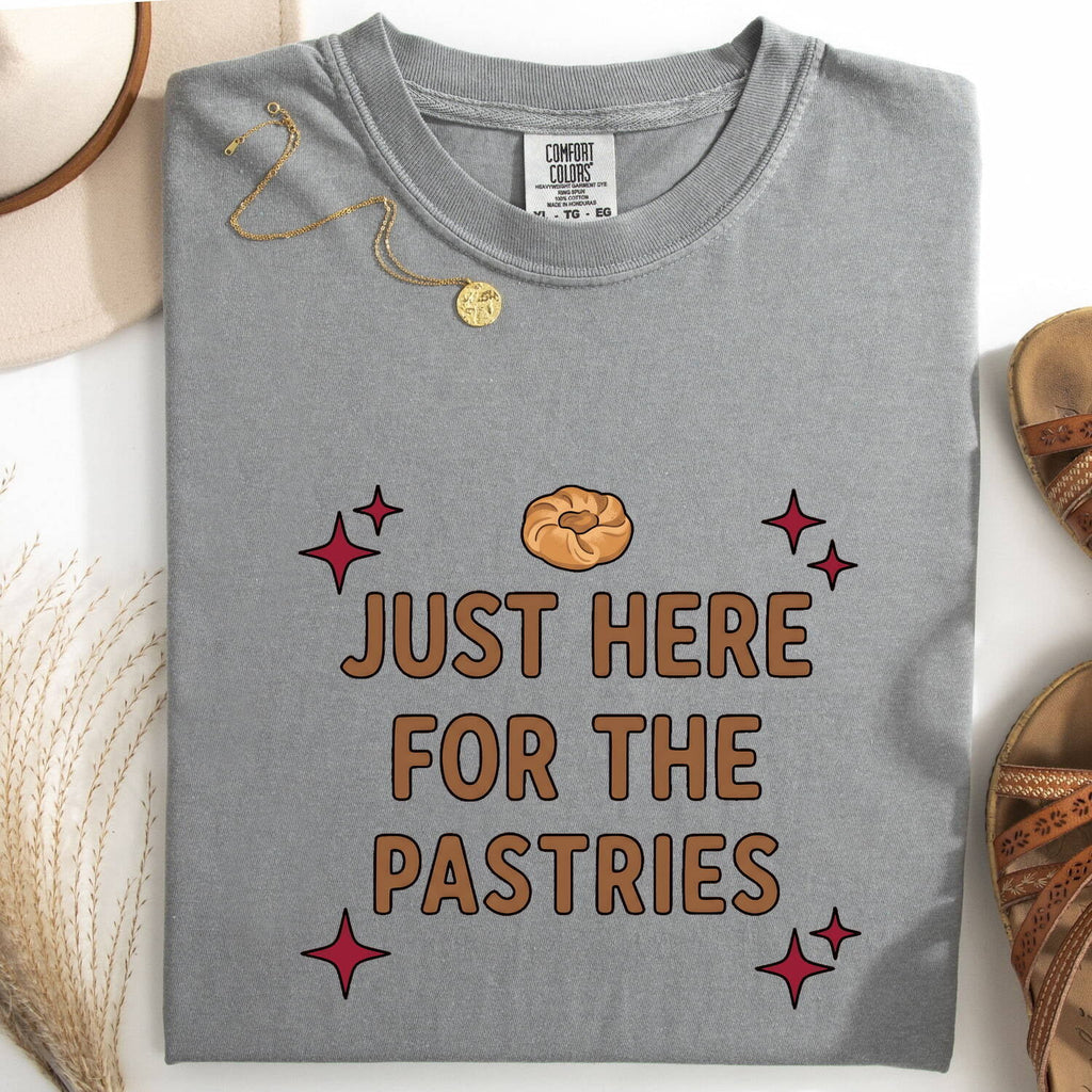 Just Here for the Pastries Shirt, Funny Baker Tee, Pastry Lover Gift, Foodie Shirt