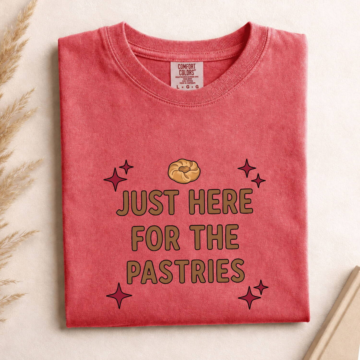 Just Here for the Pastries Shirt, Funny Baker Tee, Pastry Lover Gift, Foodie Shirt