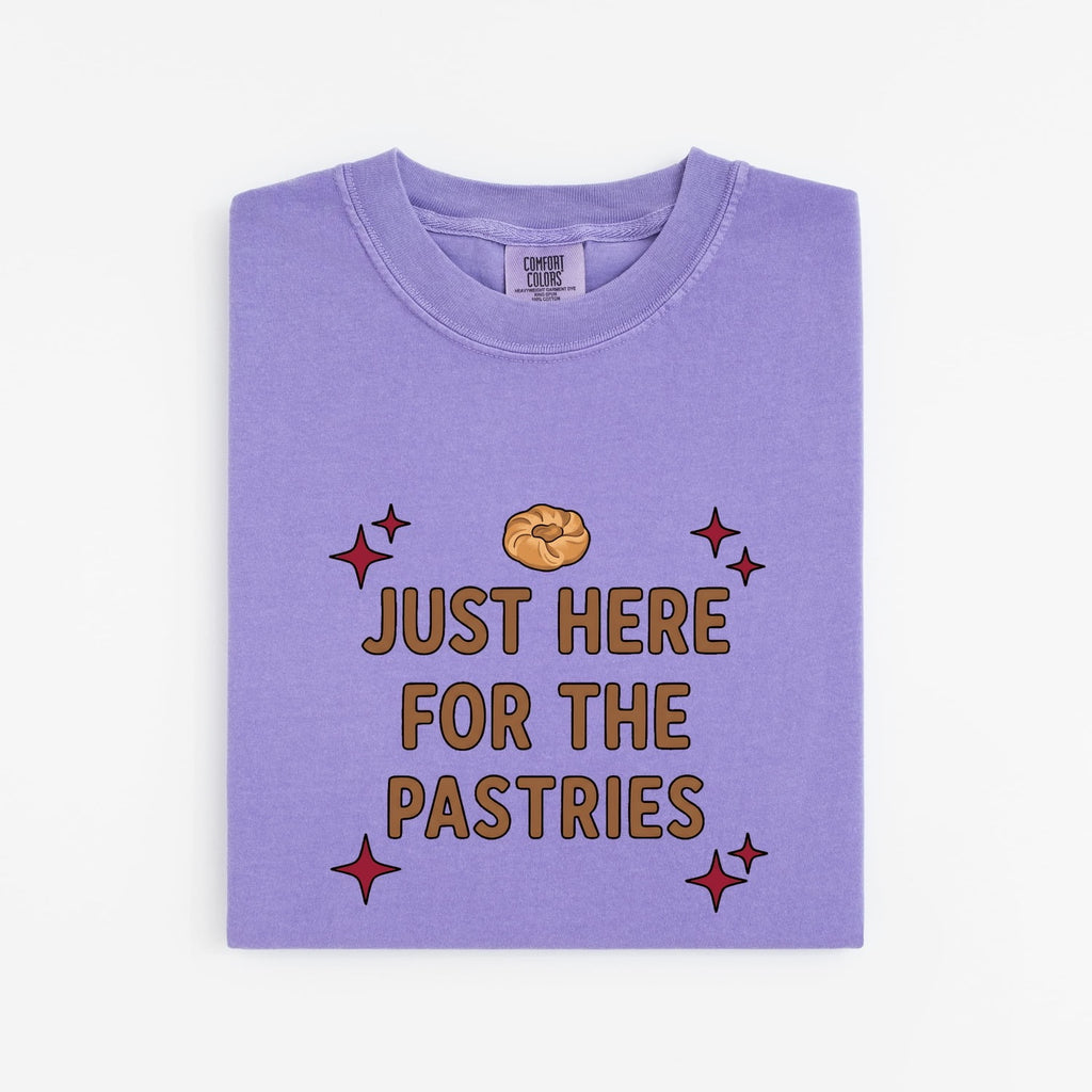 Just Here for the Pastries Shirt, Funny Baker Tee, Pastry Lover Gift, Foodie Shirt