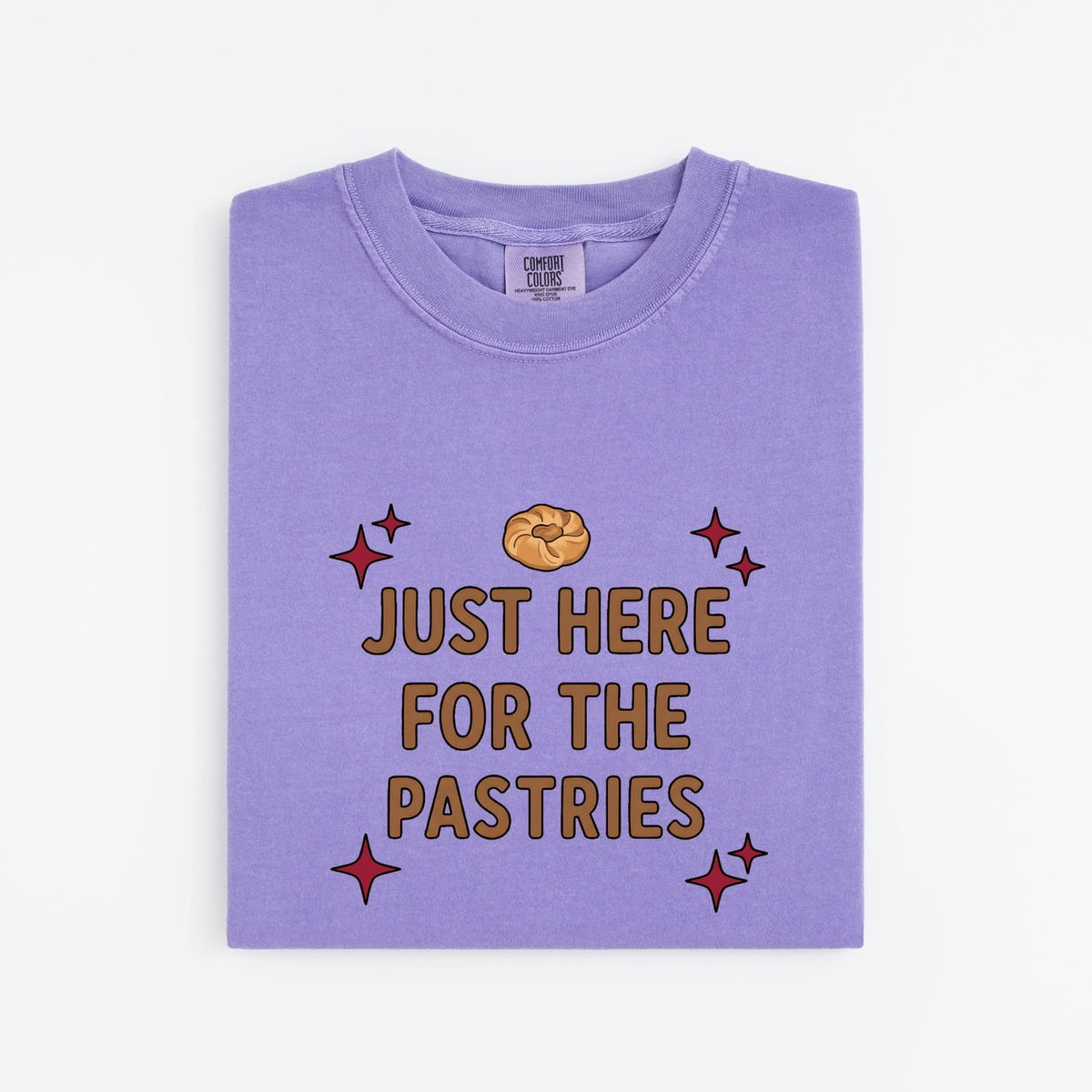 Just Here for the Pastries Shirt, Funny Baker Tee, Pastry Lover Gift, Foodie Shirt