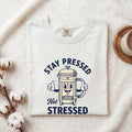 Stay Pressed Not Stressed Shirt, Funny Coffee Tee, French Press Shirt, Coffee Lover Gift, Barista Tee