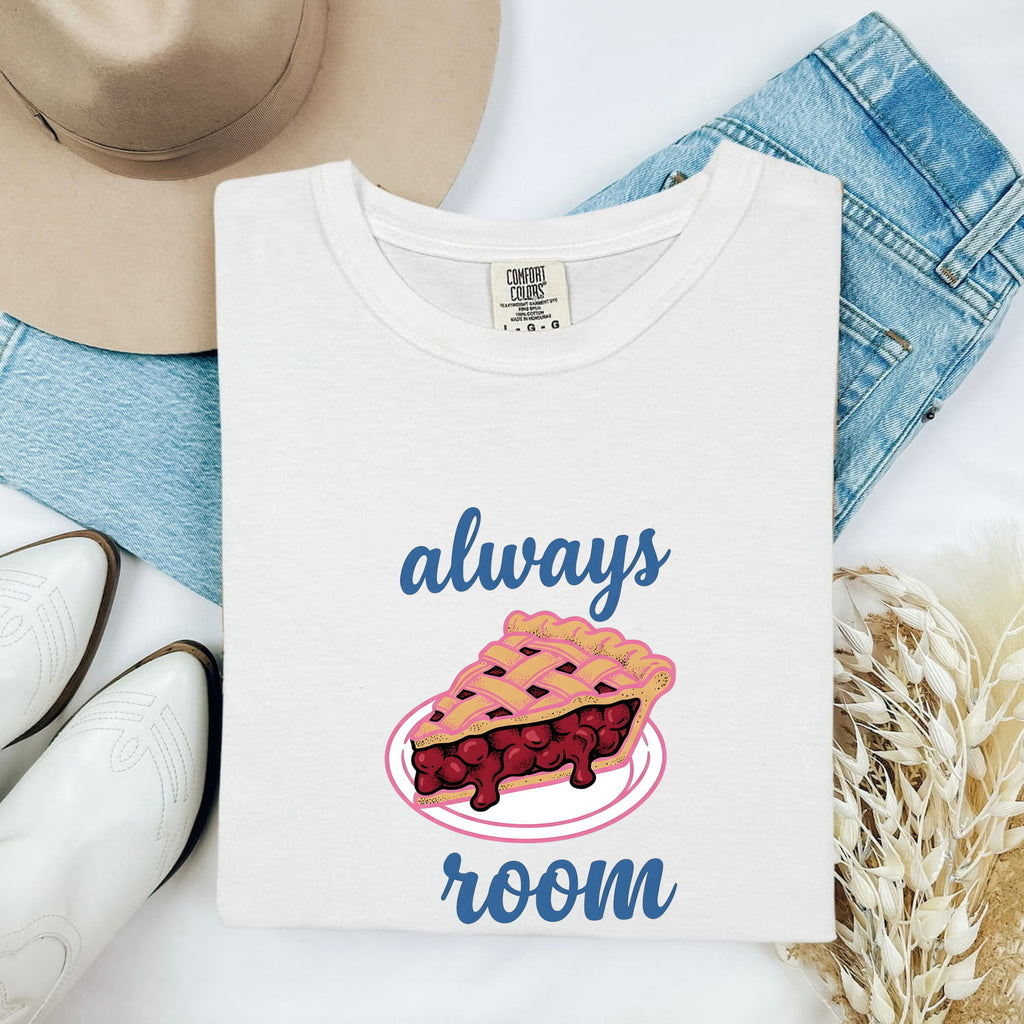 Always Room for Pie Shirt, Cherry Pie Tee, Funny Dessert Shirt, Pie Lover Gift for Women