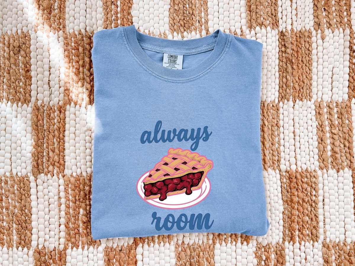 Always Room for Pie Shirt, Cherry Pie Tee, Funny Dessert Shirt, Pie Lover Gift for Women