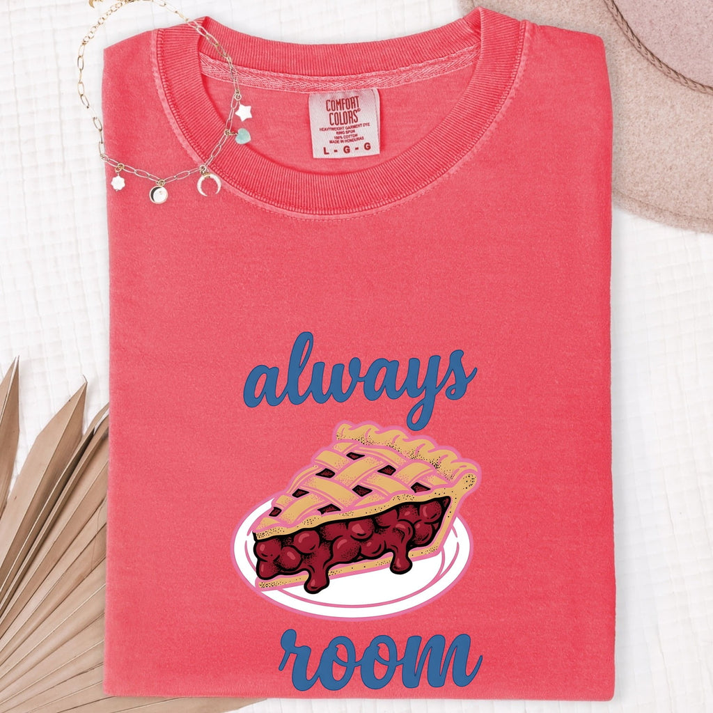 Always Room for Pie Shirt, Cherry Pie Tee, Funny Dessert Shirt, Pie Lover Gift for Women