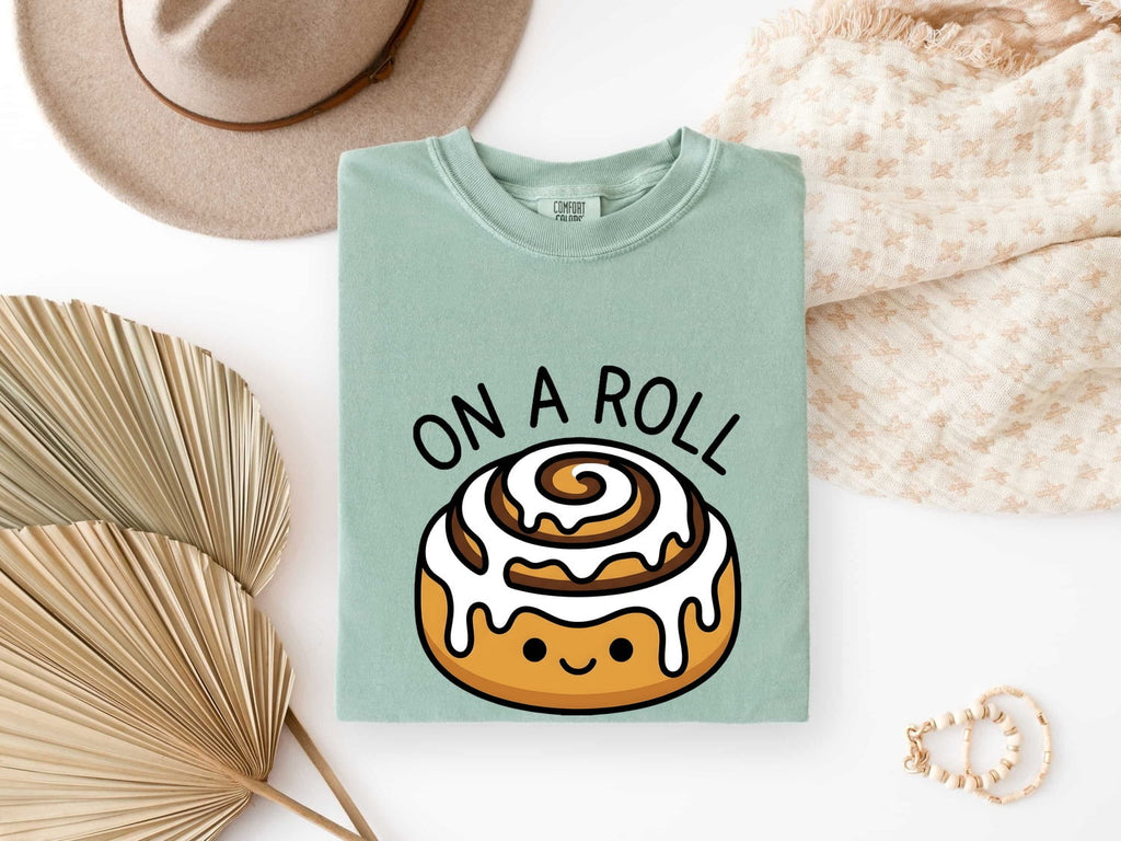Funny Cinnamon Roll Shirt, On a Roll Tee, Cute Cinnamon Bun Shirt, Bakery Lover Gift for Women