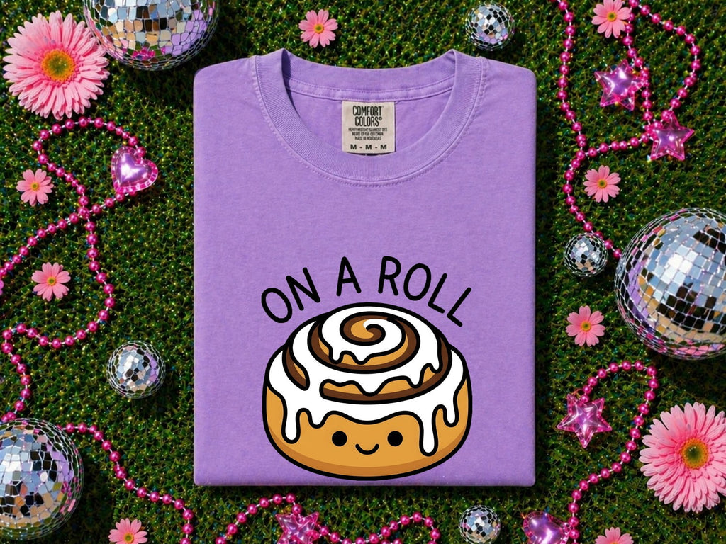Funny Cinnamon Roll Shirt, On a Roll Tee, Cute Cinnamon Bun Shirt, Bakery Lover Gift for Women