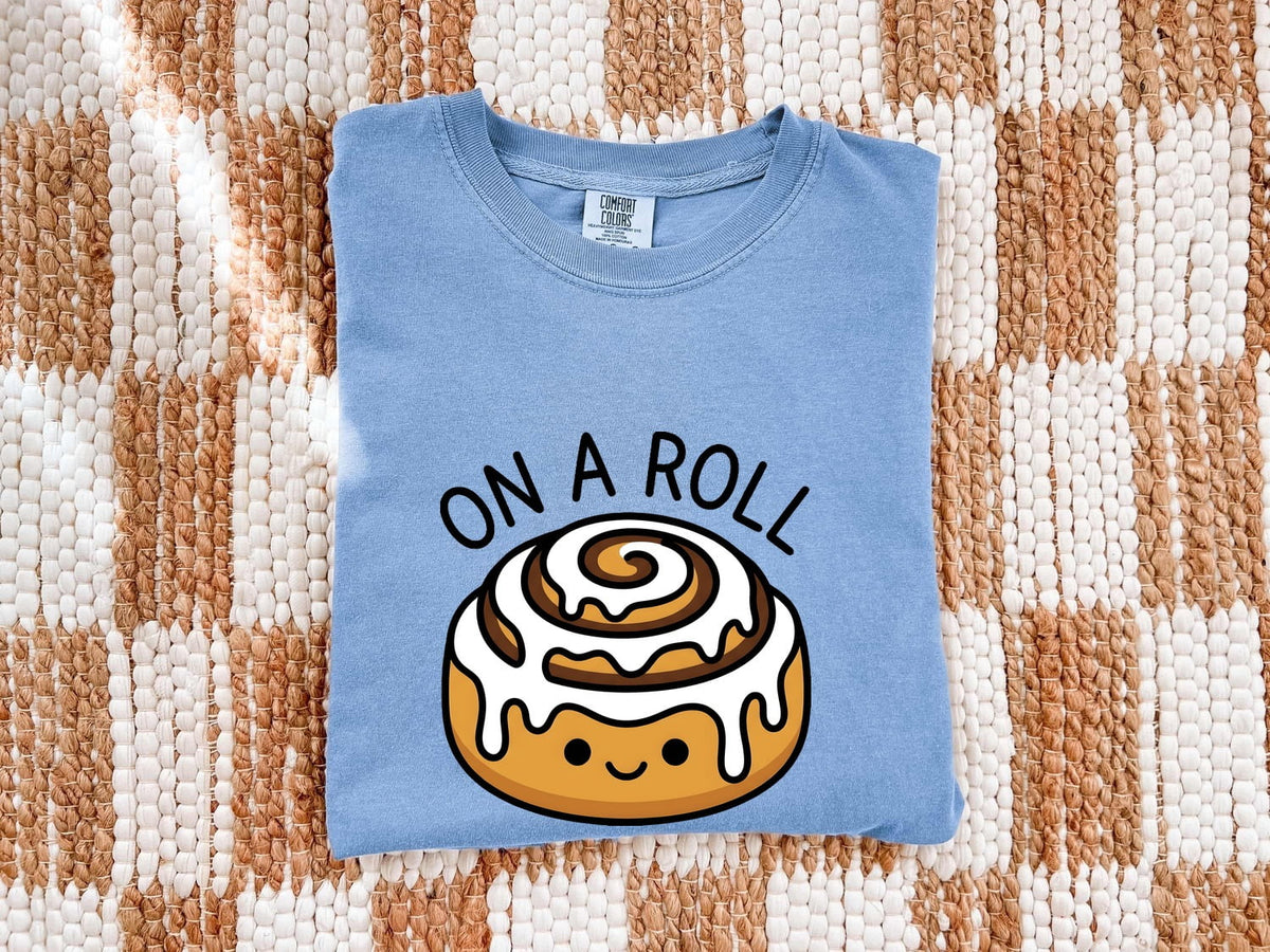 Funny Cinnamon Roll Shirt, On a Roll Tee, Cute Cinnamon Bun Shirt, Bakery Lover Gift for Women