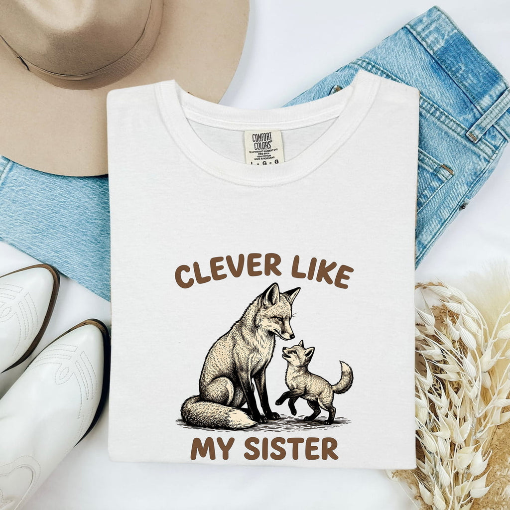 Clever Like My Sister Fox Shirt