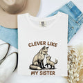 Clever Like My Sister Fox Shirt