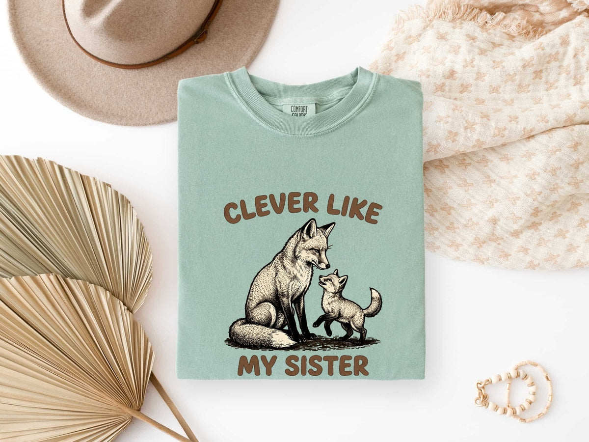 Clever Like My Sister Fox Shirt