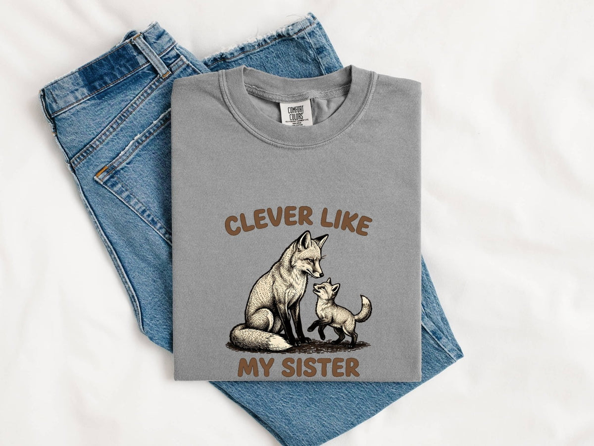 Clever Like My Sister Fox Shirt