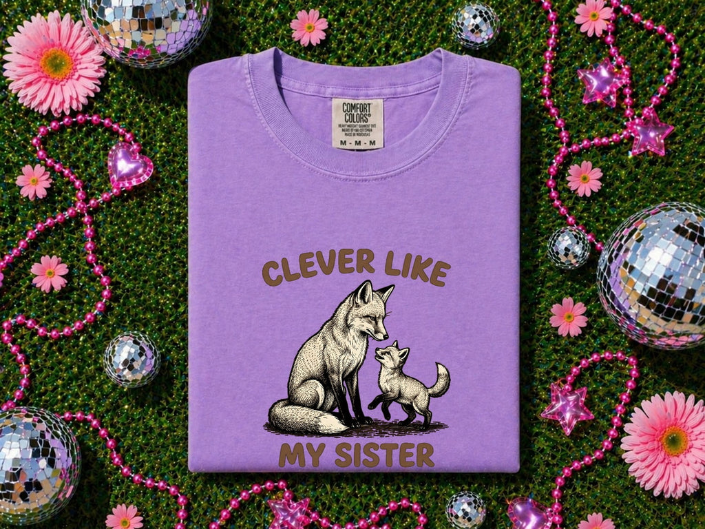 Clever Like My Sister Fox Shirt