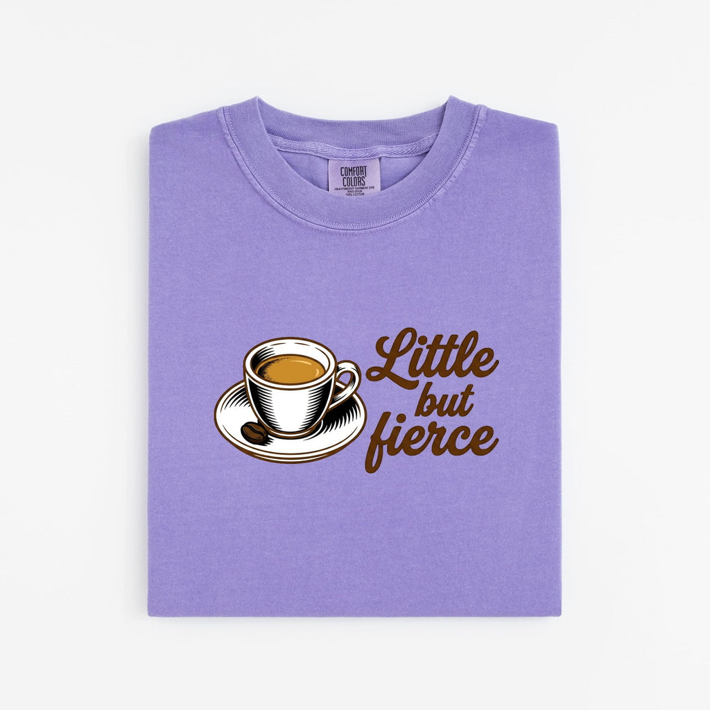 Little But Fierce Coffee Shirt – Funny Espresso Lover Tee