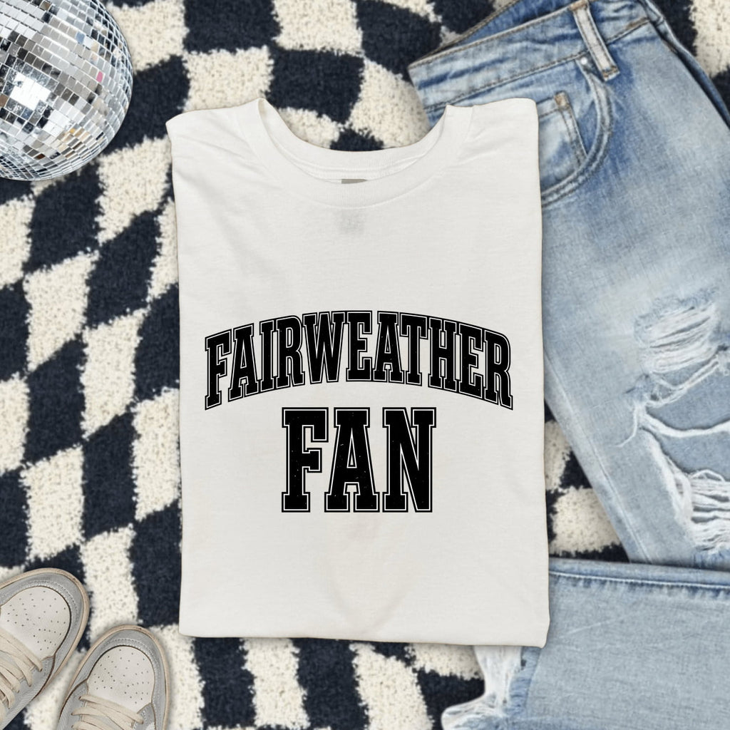 Fairweather Fan T-Shirt – Funny Sports Humor Tee