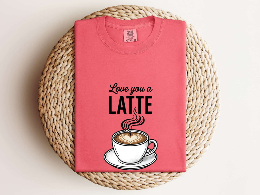 Love You a Latte T-Shirt – Cute Coffee Lover Tee