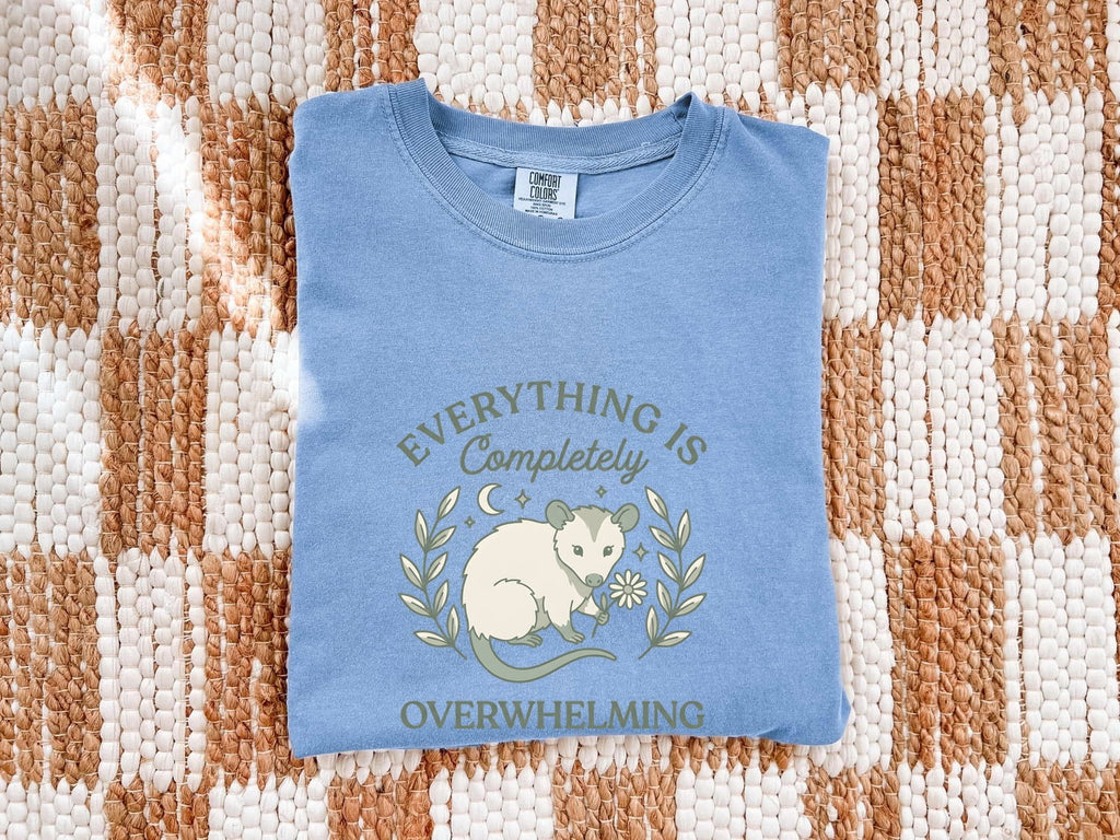 Everything Is Completely Overwhelming Opossum T-Shirt