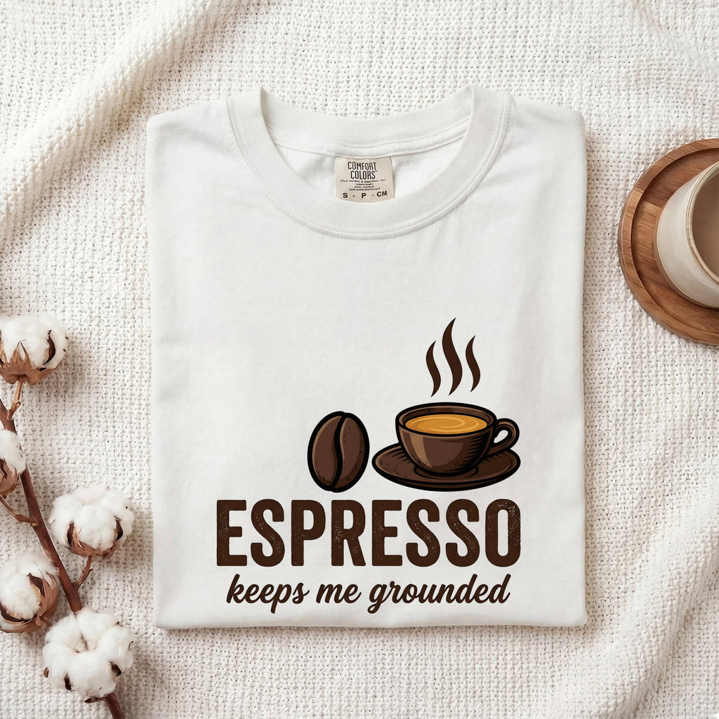 Espresso Keeps Me Grounded T-Shirt – Funny Coffee Lover Tee