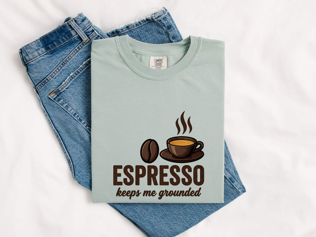 Espresso Keeps Me Grounded T-Shirt – Funny Coffee Lover Tee