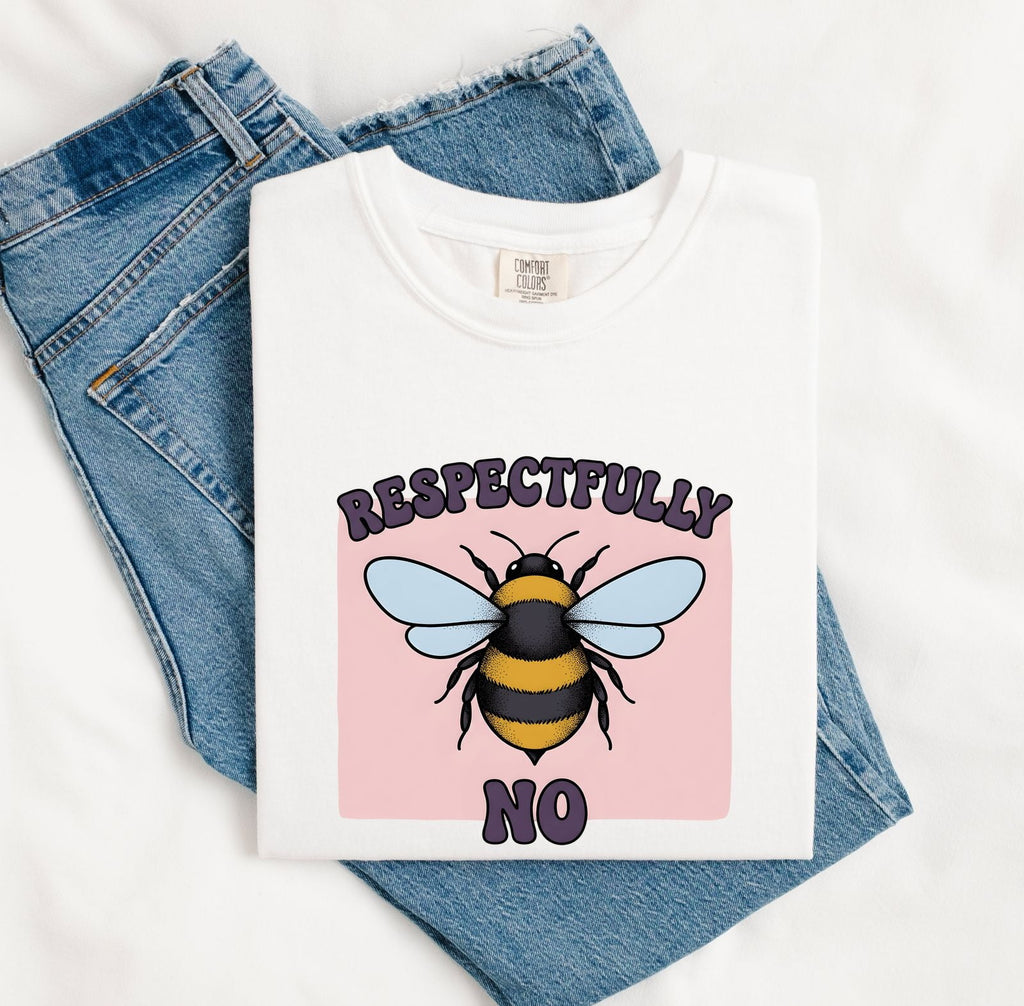 Respectfully No Bumblebee Shirt – Funny Sarcastic Graphic Tee