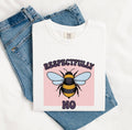 Respectfully No Bumblebee Shirt – Funny Sarcastic Graphic Tee