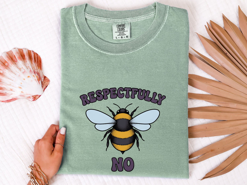 Respectfully No Bumblebee Shirt – Funny Sarcastic Graphic Tee